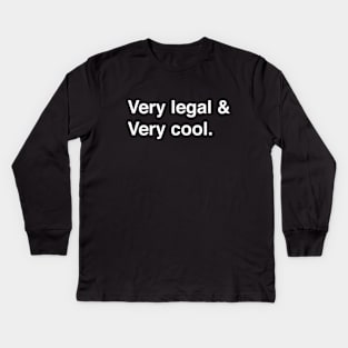 very legal & very cool Kids Long Sleeve T-Shirt